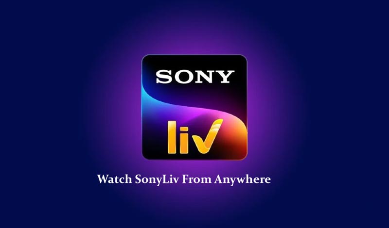How to Watch SonyLiv From Anywhere Across the World? - TheSoftPot