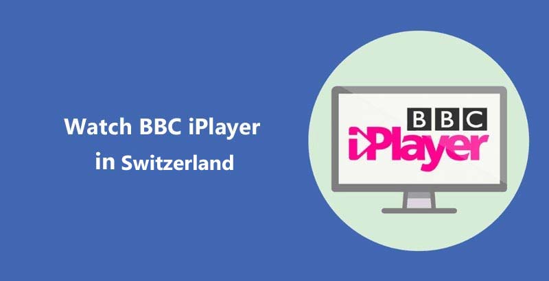 Watch BBC iPlayer in Switzerland