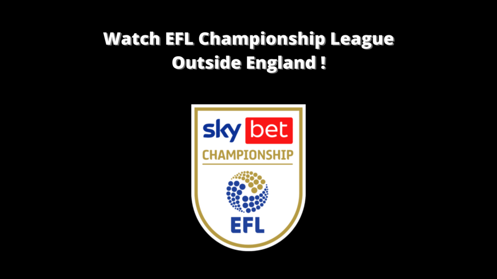 Watch EFL Championship From Outside England