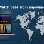 Watch Bet Plus From Anywhere