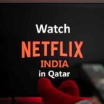 Watch Netflix India in Qatar