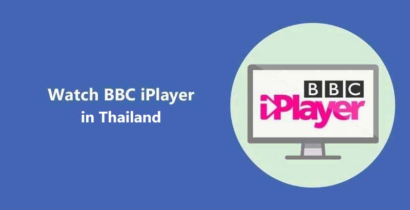 Watch BBC iPlayer in Thailand