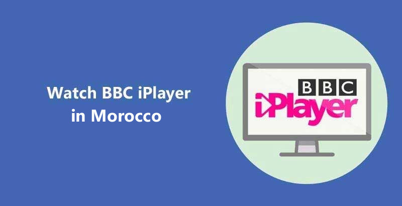 Watch BBC iPlayer in Morocco