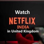 Watch Netflix India in United Kingdom