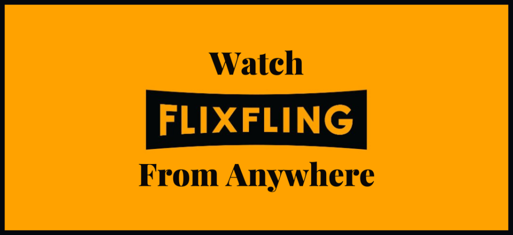 Watch FlixFling From Anywhere