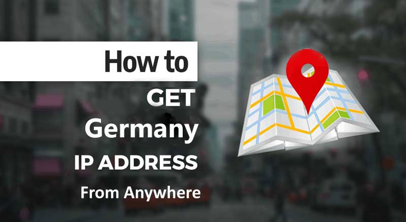 Get Germany IP Address From Anywhere
