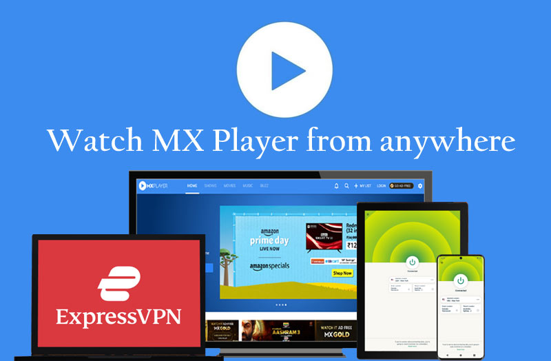 How to watch MX Player from anywhere?