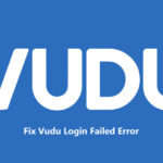 Fix Vudu Login Failed Error