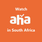 Watch Aha in South Africa