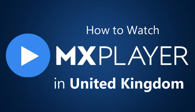 Watch Movies And Web Series Free on MX Player in the United Kingdom