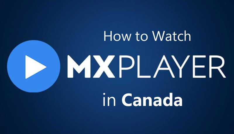 Watch Movies And Web Series Free on MX Player in Canada