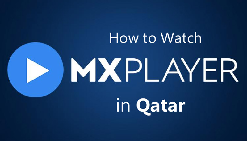 Watch Movies And Web Series Free on MX Player in Qatar