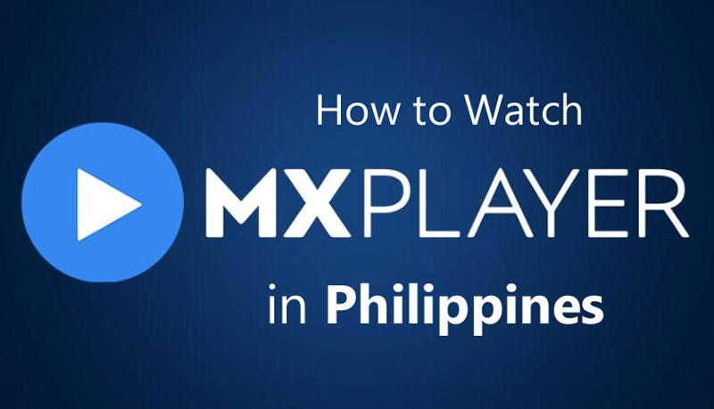 Watch Movies And Web Series Free on MX Player in Philippines