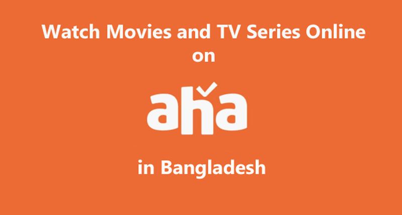 Watch Aha in Bangladesh