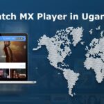 Watch MX Player in Uganda