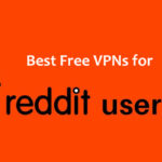 Best Free VPNs for Reddit Users
